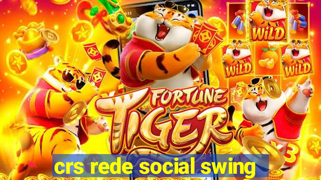 crs rede social swing